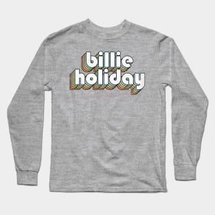 Billie Holiday - Retro Rainbow Letters Long Sleeve T-Shirt